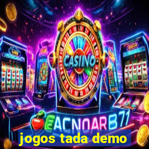 jogos tada demo